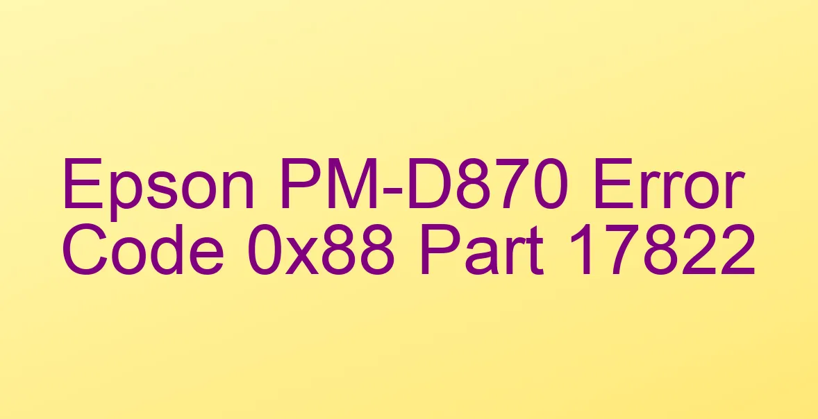 Epson PM-D870 Fehlercode 0x88