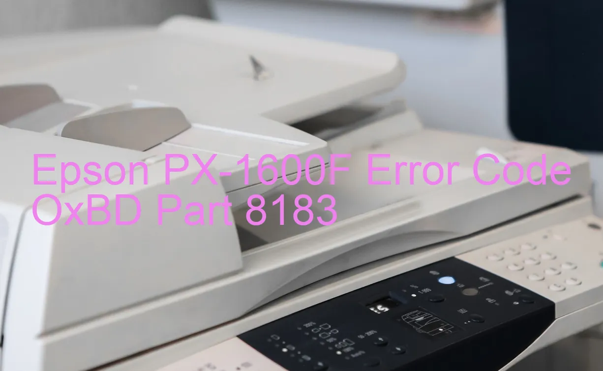 Epson PX-1600F Fehlercode OxBD