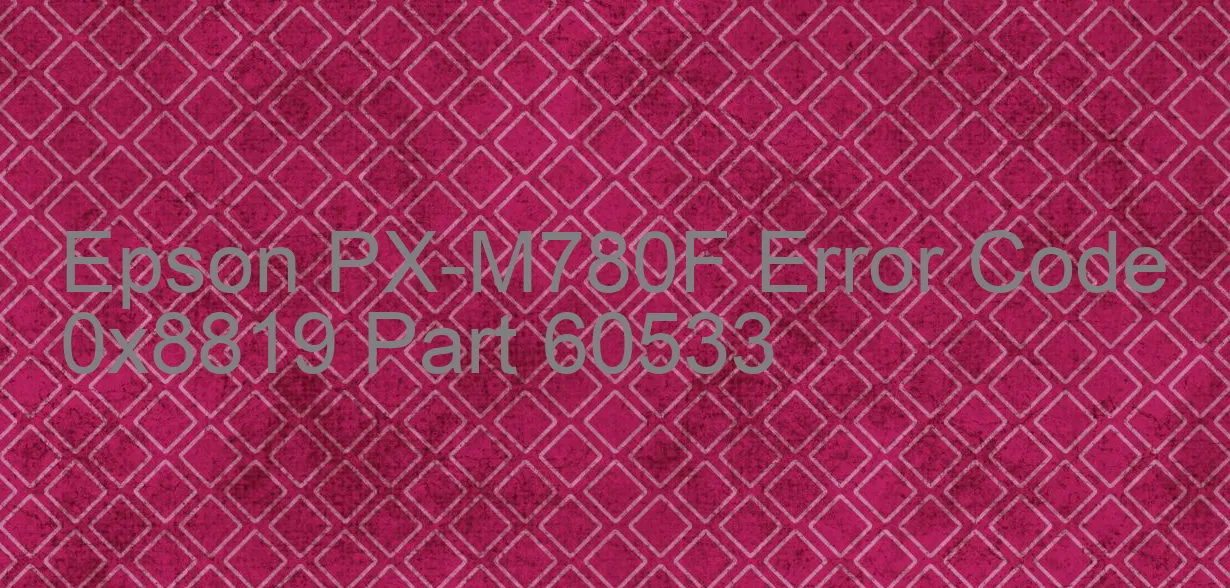 Epson PX-M780F Fehlercode 0x8819