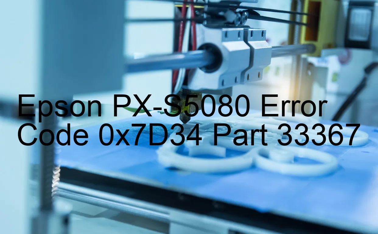 Epson PX-S5080 Fehlercode 0x7D34