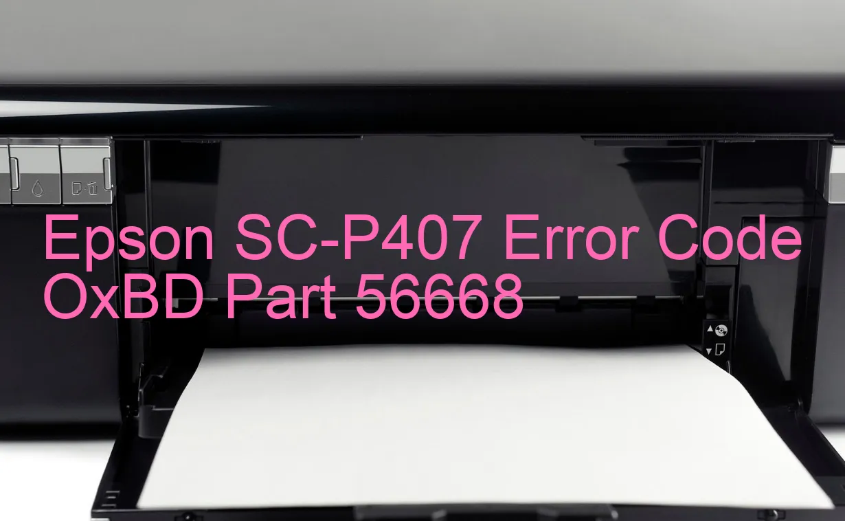 Epson SC-P407 Fehlercode OxBD