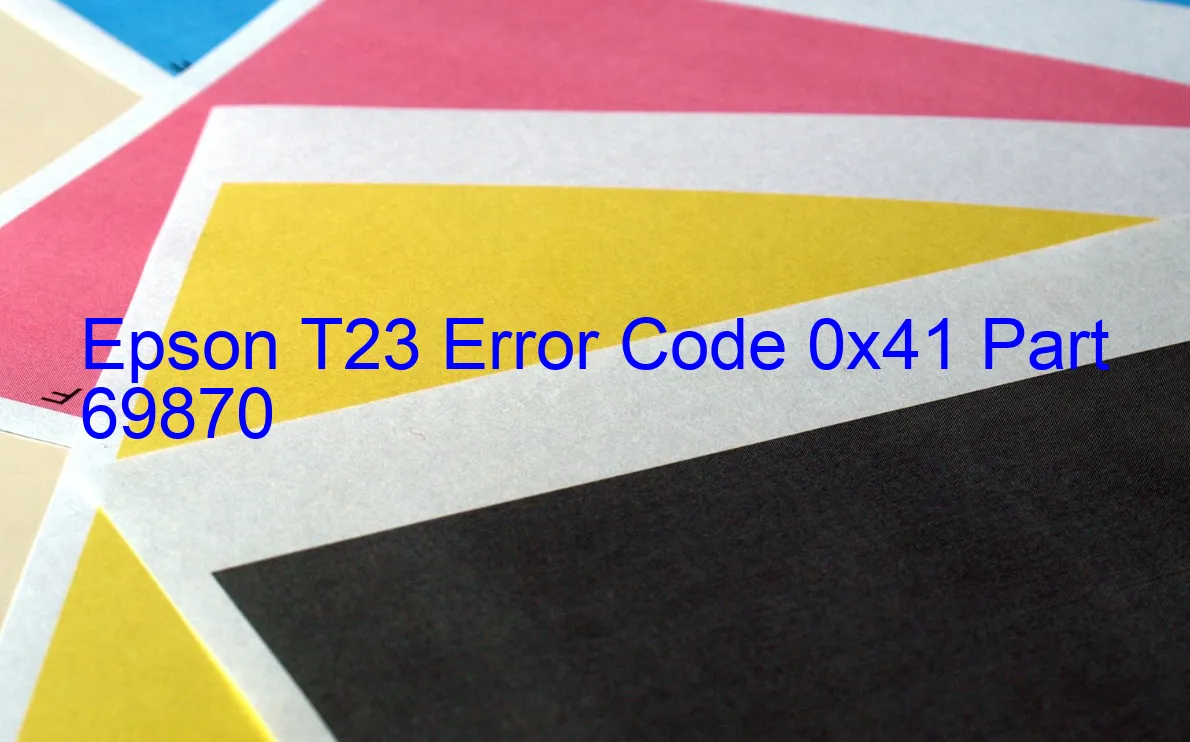 Epson T23 Fehlercode 0x41