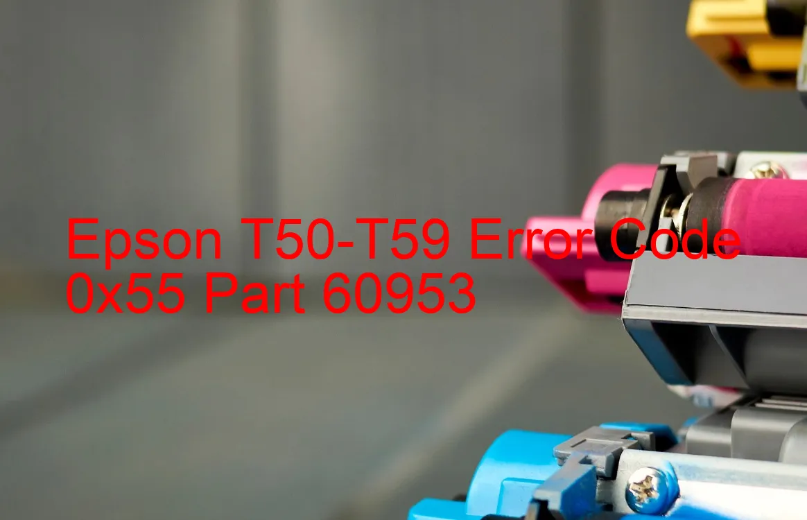 Epson T50-T59 Fehlercode 0x55