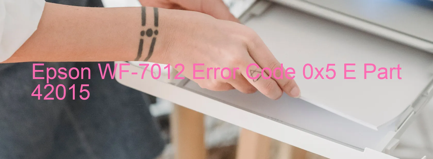 Epson WF-7012 Fehlercode 0x5 E