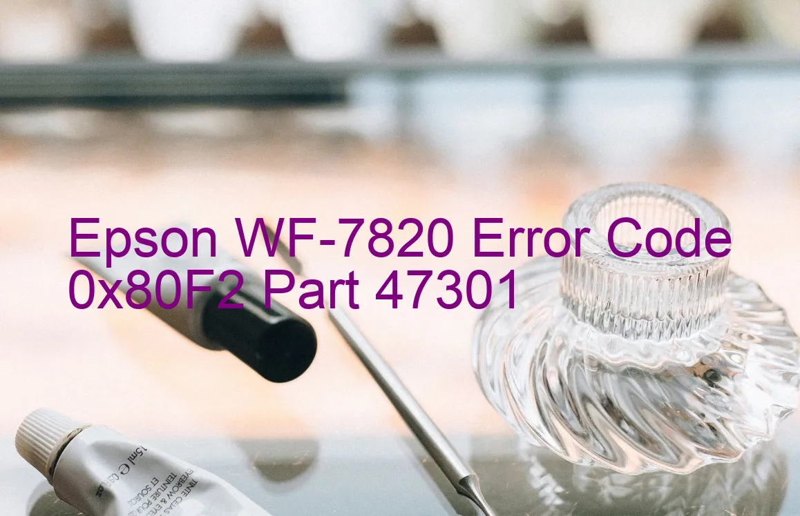 Epson WF-7820 Fehlercode 0x80F2