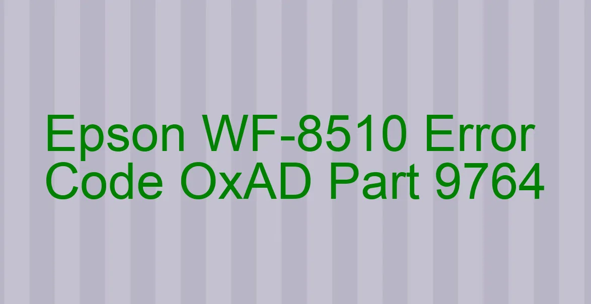 Epson WF-8510 Fehlercode OxAD