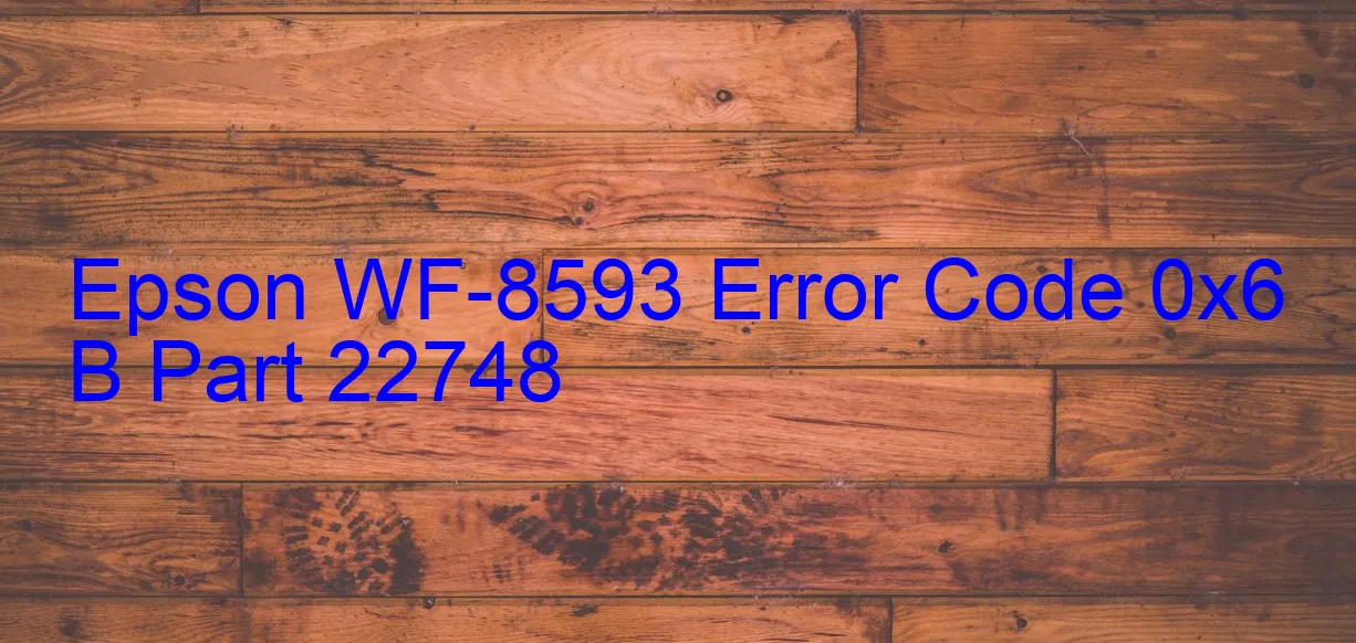 Epson WF-8593 Fehlercode 0x6 B