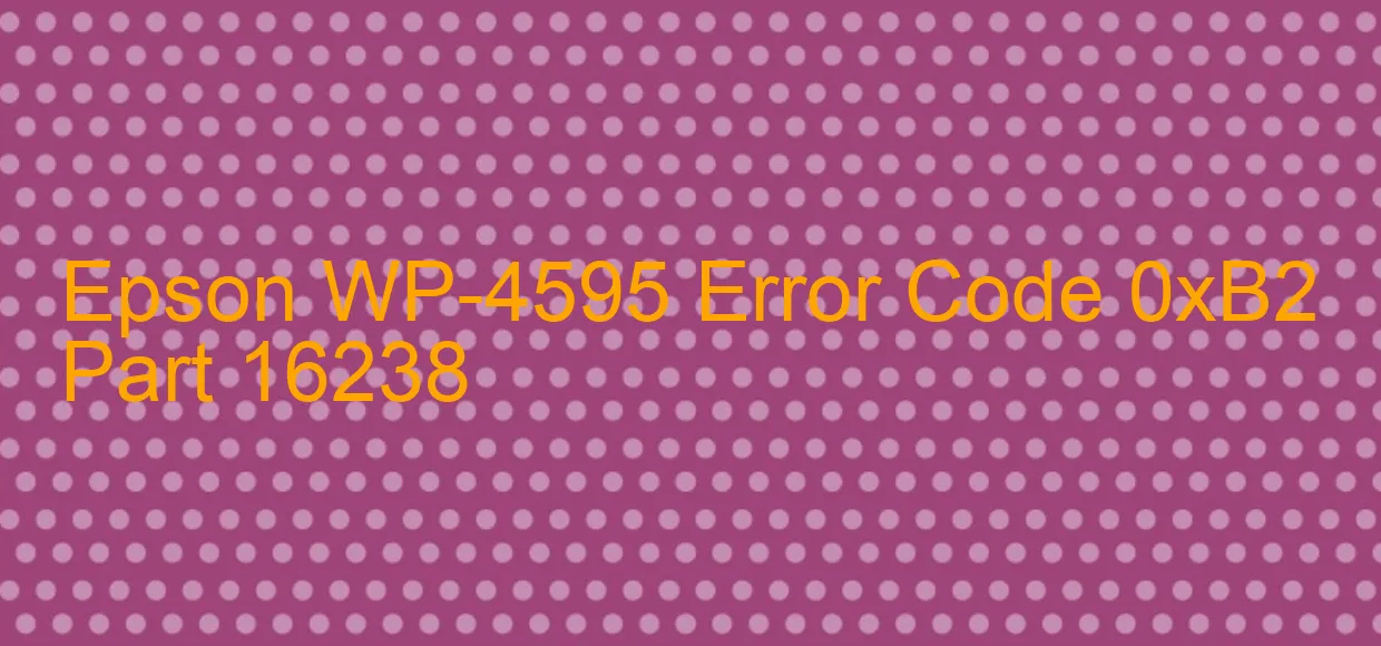 Epson WP-4595 Fehlercode 0xB2