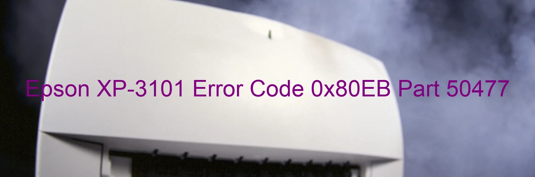 Epson XP-3101 Fehlercode 0x80EB