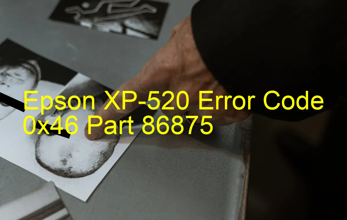 Epson XP-520 Fehlercode 0x46