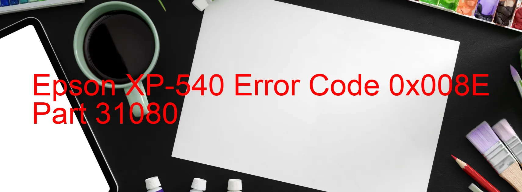 Epson XP-540 Fehlercode 0x008E